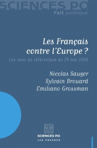 Les Français contre l'Europe ? Les sens du référendum du 29 mai 2005