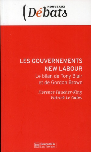 Les gouvernements New Labour. Le bilan de Tony Blair à Gordon Brown