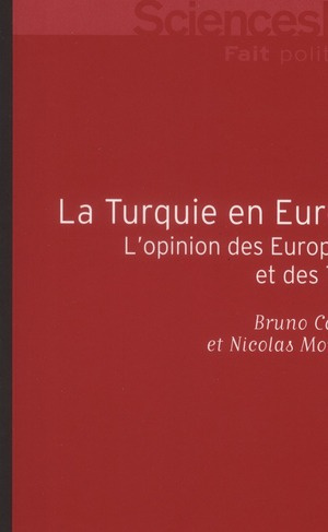 La Turquie en Europe. L'opinion des Européens et des Turcs