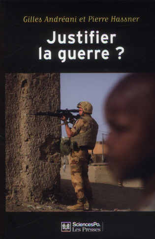 Justifier la guerre ? De l'humanitaire au contre-terrorisme, 2e édition revue et augmentée