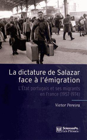 La dictature de Salazar face à l'émigration. L'Etat portugais et ses migrants en France (1957-1974)