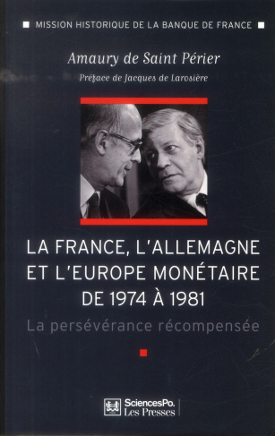 La France, l'Allemagne et l'Europe monétaire de 1974 à 1981. La persévérance récompensée