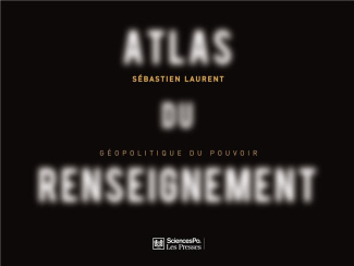 Atlas du renseignement. Géopolitique du pouvoir