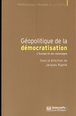 Géopolitique de la démocratisation - L'Europe et ses voisinages