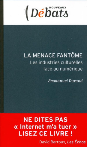 La menace fantome / Les industries culturelles face au numérique