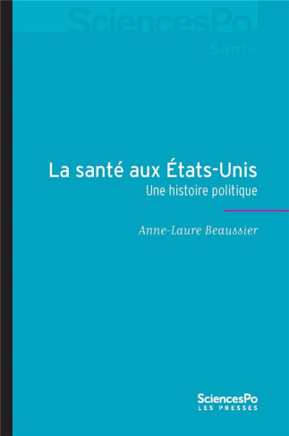 LA SANTE AUX ETATS-UNIS - UNE HISTOIRE POLITIQUE