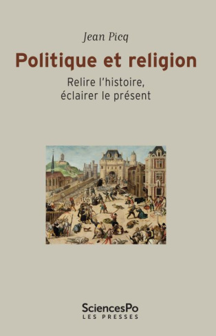Politique et religion. Relire l'histoire, éclairer le présent