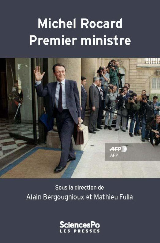 Michel Rocard Premier ministre. La deuxième gauche et le pouvoir (1988-1991)