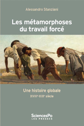 Les métamorphoses du travail contraint. Une histoire globale XVIIIe-XIXe siècles