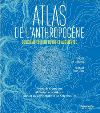 Atlas de l'Anthropocène - 2e édition actualisée et augmentée