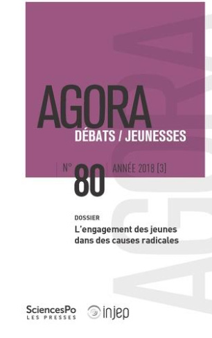 Agora Débats/Jeunesse N° 80/2018 (3) : L'engagement des jeunes dans des causes radicales. Textes en
