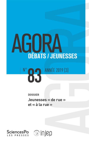 Agora Débats/Jeunesse N° 83/2019 (3) : Jeunesses "de rue" et "à la rue"