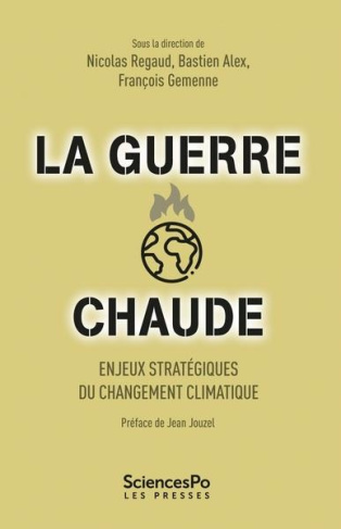 La guerre chaude. Enjeux stratégiques du changement climatique