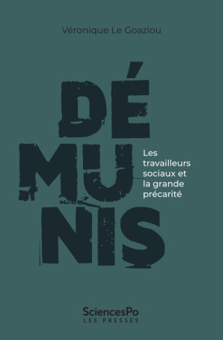 Démunis. Les travailleurs sociaux et la grande précarité