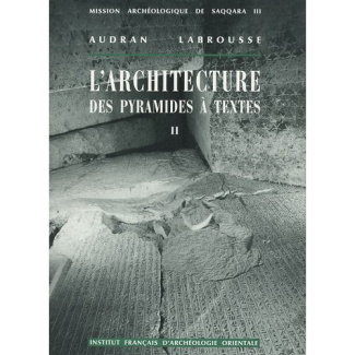 L'architecture des pyramides à textes. Tome 2, Saqqara Sud