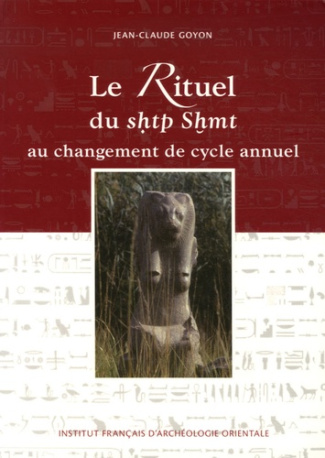 Le rituel du shtp Shmt au changement de cycle annuel. D'après les architraves du temple d'Edfou et t