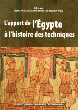 L'apport de l'Egypte à l'histoire des techniques. Méthodes, chronologie et comparaisons