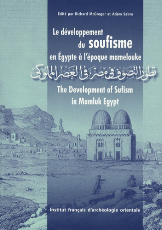 Annales islamologiques N° 27 : Le développement du soufisme en Egypte à l'époque mamelouke