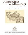 Alexandrie médiévale. Tome 3