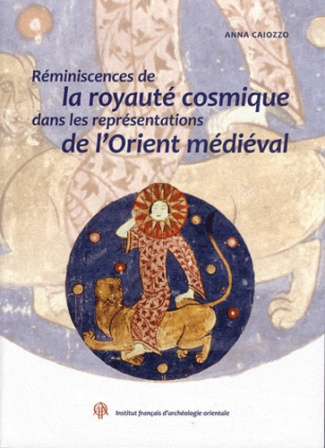 Annales islamologiques N° 31 : Réminiscences de la royauté cosmique dans les représentations de l'Or