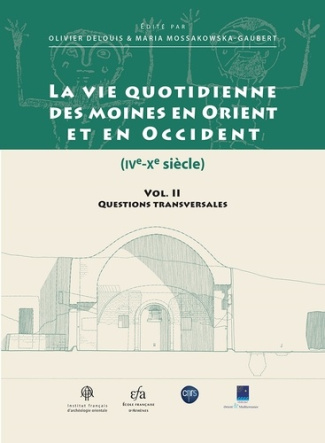 La vie quotidienne des moines en Orient et en Occident (IVe-Xe siècle). Volume 2, Questions transver