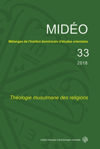 Mélanges de l'Institut dominicain d'études orientales N° 33, 2018 : Théologie musulmane des religion