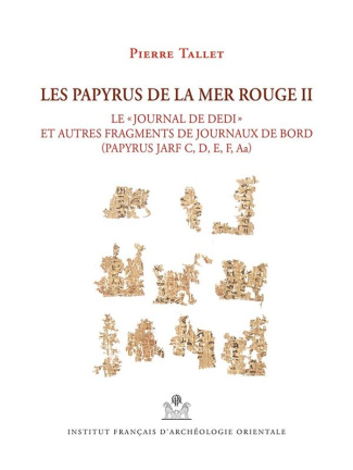 Les papyrus de la mer Rouge. Tome 2, "Le journal de Dedi" et autres fragments de journaux de bord (P