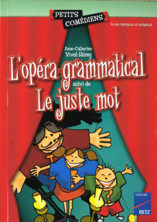 L'opéra grammatical. suivi de Le juste mot