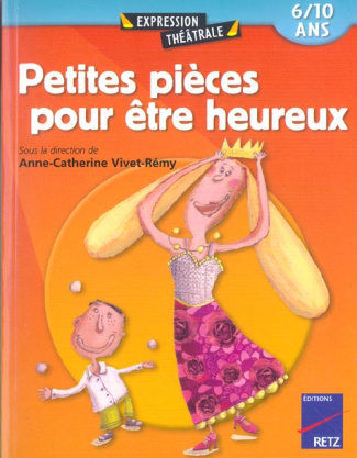 Petites pièces pour être heureux. 6-10 ans