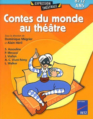 Contes du monde au théâtre. 8/12 ans