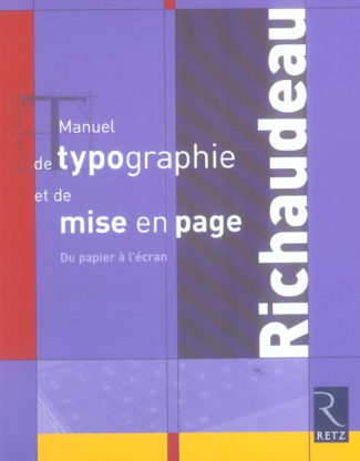 Manuel de typographie et de mise en page. Du papier à l'écran, Edition revue et augmentée