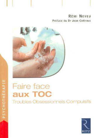 Faire face aux TOC. Troubles Obsessionnels Compulsifs