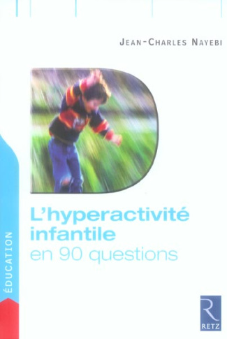 L'hyperactivité infantile en 90 questions