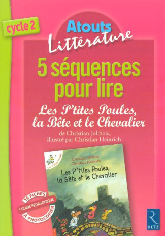 5 Séquences pour lire Les P'tites Poules, la Bête et le Chevalier de Christian Jolibois, illustré pa
