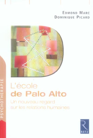 L'école de Palo Alto. Un nouveau regard sur les relations humaines