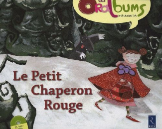 Le Petit Chaperon Rouge. Avec 1 CD audio