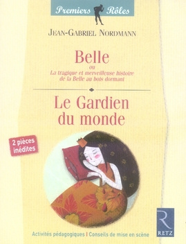 Belle ou La tragique et merveilleuse histoire de la Belle au bois dormant / Le Gardien du monde