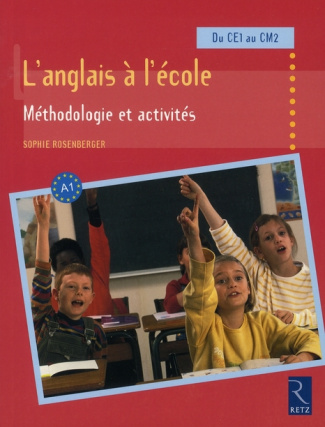 L'anglais à l'école. Méthodologie et activités du CE1 au CM2