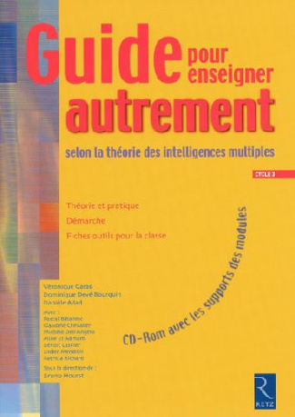 Guide pour enseigner autrement. Selon la théorie des intelligences multiples d'Howard Gardner Cycle