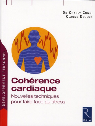 Cohérence cardiaque. Nouvelles techniques pour faire face au stress