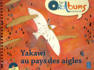 Yakawi au pays des aigles. Avec 1 CD audio