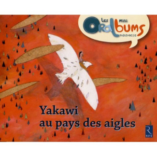 Yakawi au pays des aigles. Pack de 5 Mini Oralbums