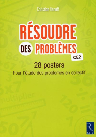 Résoudre des problèmes CE2. 28 posters pour l'étude des problèmes en collectif