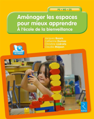 Aménager les espaces pour mieux apprendre. A l'école de la bienveillance, avec 1 CD-ROM