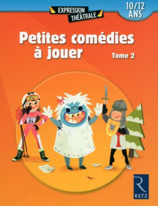 Petites comédies à jouer. Tome 2 (10/12 ans)