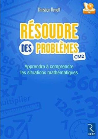 Résoudre des problèmes CM2. Apprendre à comprendre les situations mathématiques, avec 1 CD-ROM