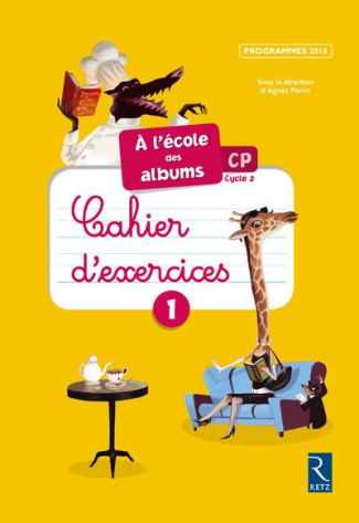 A l'école des albums CP. Cahier d'exercices 1, Edition 2016