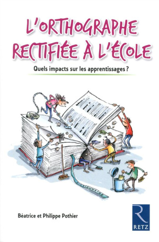 L'orthographe rectifiée à l'école. Quels impacts sur les apprentissages ?