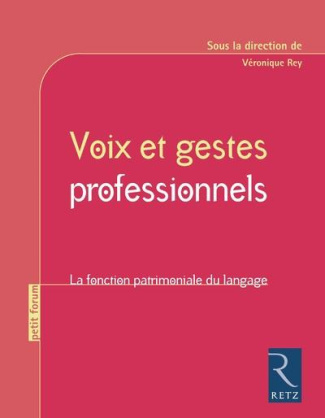 Voix et gestes professionnels. La fonction patrimoniale du langage