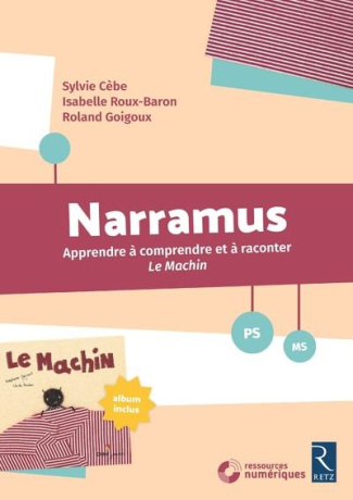 Narramus PS-MS. Le machin (album inclus), avec 1 CD-ROM